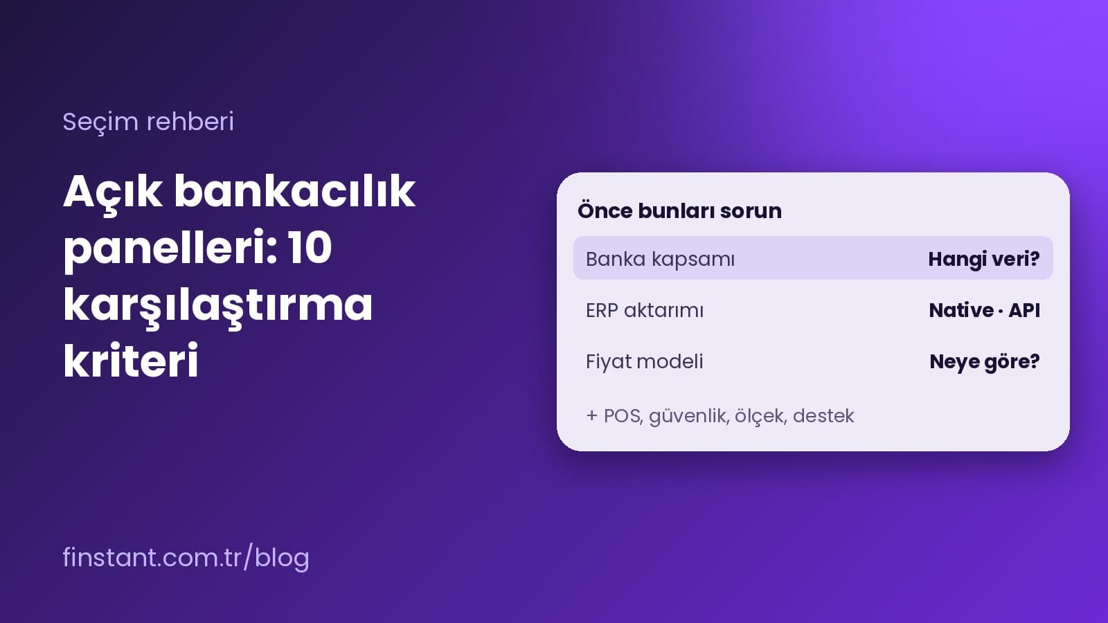 Şirketler için açık bankacılık ve çoklu banka hesap takip yazılımı seçerken kullanılacak 10 kriter, her biri için sorulacak soru, puanlama yöntemi ve KOBİ ile kurumsal şirketlerin farklı öncelikleri.